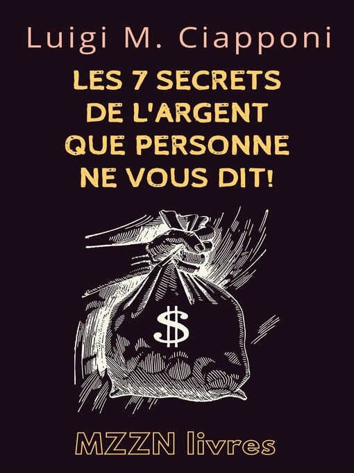 Title details for Les 7 Secrets De L'argent Que Personne Ne Vous Dit! by MZZN Livres - Available